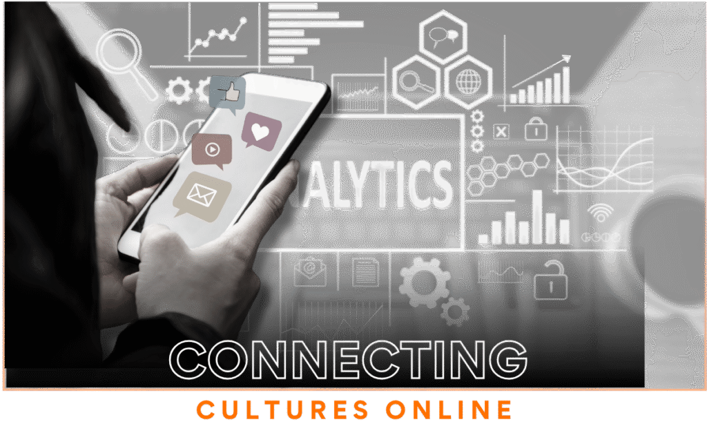 A person using a smartphone with social media icons overlaid on digital analytics graphics, with the text “Connecting Cultures Online.”